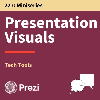 episode 227. Tech Tools: Move Your Audience By Moving Through Your Presentation artwork
