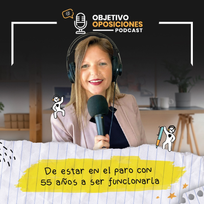 episode [PODCAST] De estar en el paro con 55 años a ser funcionaria #138 artwork