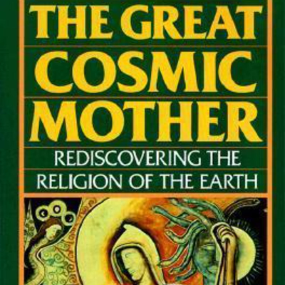 episode Reclaiming the Divine Feminine: An Exploration of The Great Cosmic Mother by Monica Sjöö artwork