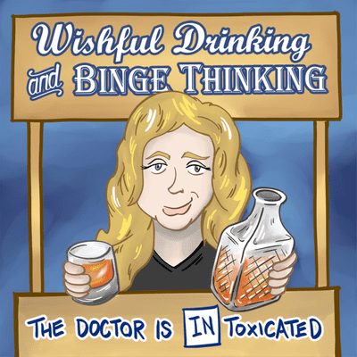 Wishful Drinking and Binge Thinking