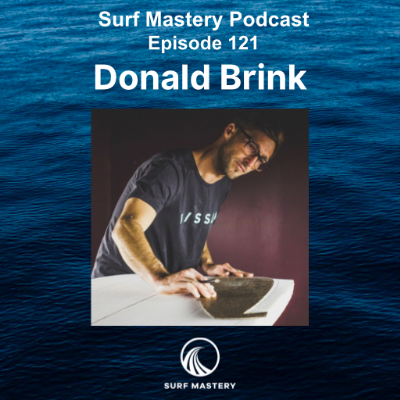 episode 121 Exploring Surfboards as Tools for Self-Discovery with Donald Brink artwork