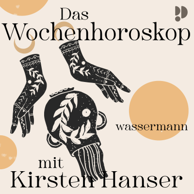 WASSERMANN: Das Wochenhoroskop mit Kirsten Hanser