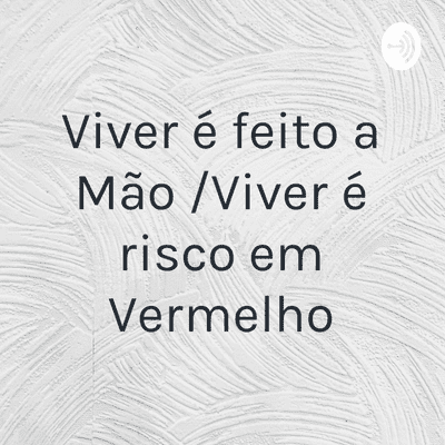 Viver é feito a Mão /Viver é risco em Vermelho