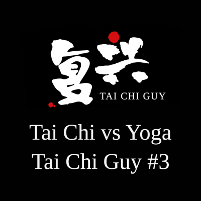 episode Yoga vs Tai Chi / Tai Chi Guy #3 artwork