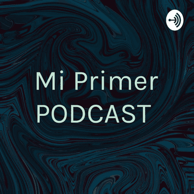 Mi Primer PODCAST