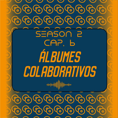 episode Álbumes Colaborativos artwork