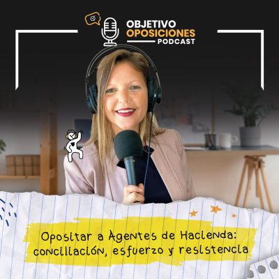 episode [PODCAST] Lourdes Fajardo, opositora a Agentes de Hacienda: conciliación, esfuerzo y resistencia #124 artwork