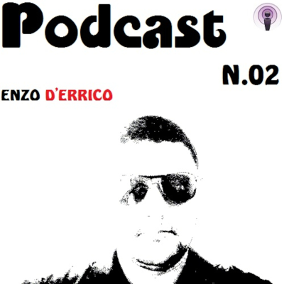 episode Enzo D'errico - PODCAST N.02 artwork