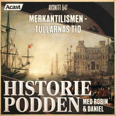 episode 547. Merkantilismen - tullarnas tid artwork