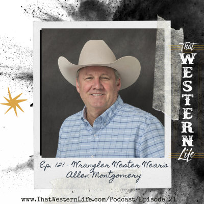 episode Ep. 121 - Wrangler Western's Vice President & General Manager Allen Montgomery artwork