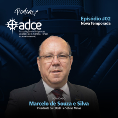 episode Ep #02 - Com Marcelo de Souza e Silva - Presidente da CDL/BH e Sebrae Minas artwork