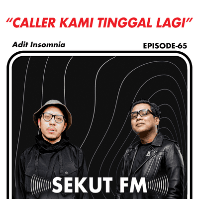 episode Eps 65 - Kapan Pertama Kali Lu Ngerasa Dewasa ?#SekutFM artwork
