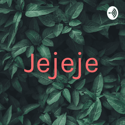 Jejeje