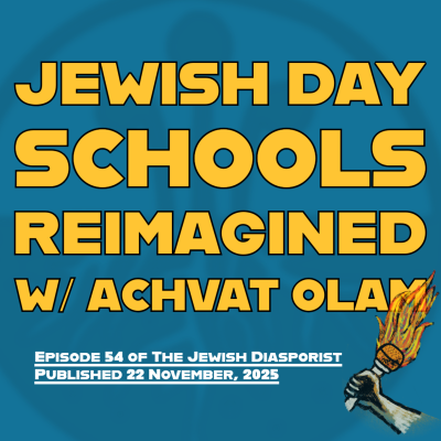 episode Jewish Day Schools Reimagined w/ Achvat Olam artwork