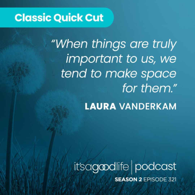episode Quick Cut: S2E321 How to Calm the Chaos with Laura Vanderkam artwork
