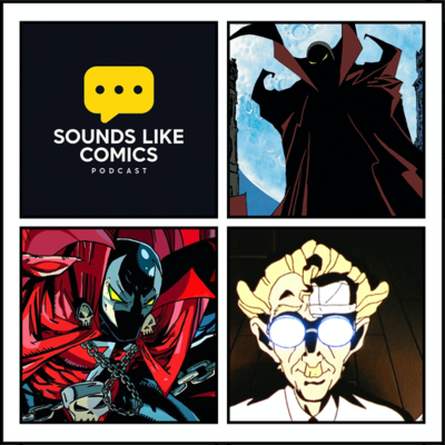 episode Sounds Like Comics Ep 385 - Todd McFarlane's Spawn (TV Series 1997) artwork