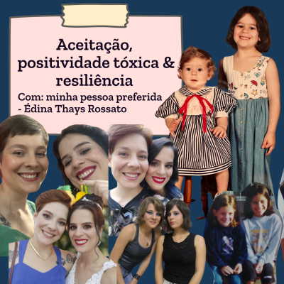 episode Aceitação, positividade tóxica & resiliência artwork