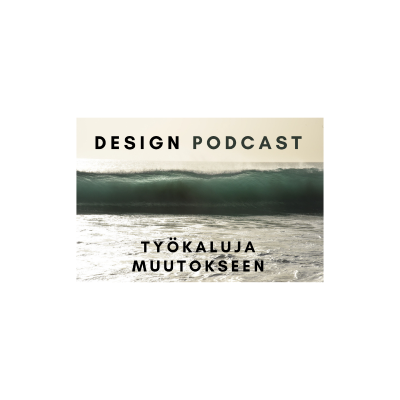 episode Design Podcast, työkaluja muutokseen artwork