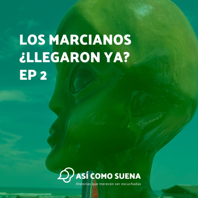 episode Los marcianos ¿llegaron ya? Ep 2 artwork