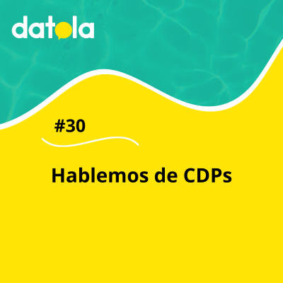 episode #30 Hablemos de CDPs artwork