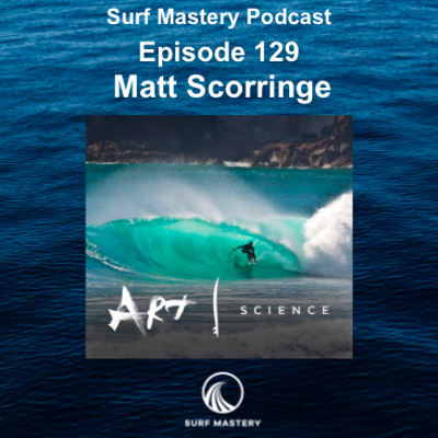 episode 129 Lineup Strategy, Surfing Technique and Reading the Ocean with Surf Coach Matt Scorringe artwork