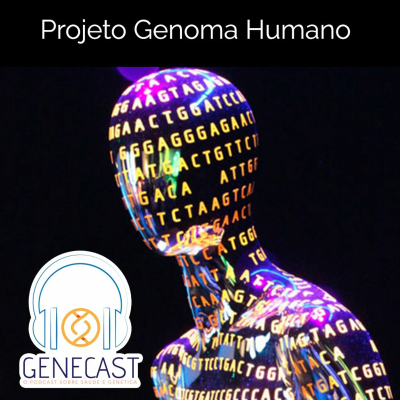 episode Genecast #037 - Projeto Genoma Humano artwork