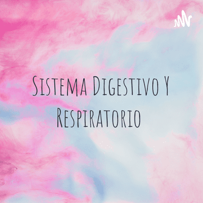 Sistema Digestivo Y Respiratorio