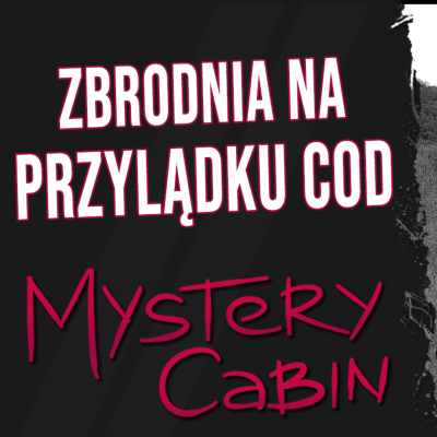 episode Zbrodnia na Przylądku Cod - sprawa Christy Worthington - Mystery Cabin artwork