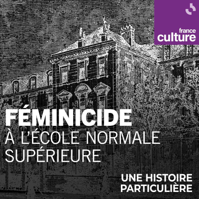 episode Féminicide à l’École normale supérieure 2/2 : La victime oubliée, Hélène Legotien Rytmann artwork