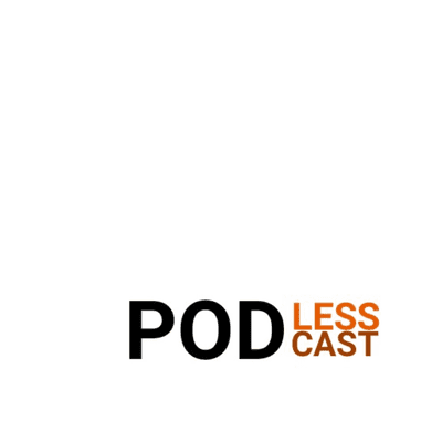 PODLESS