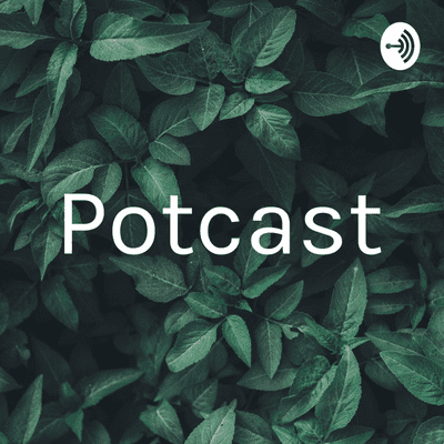 Potcast