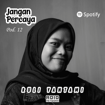 episode Jangan Percaya Podcast - Ruli Yantami artwork