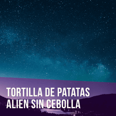 episode Episodio 1x02 - Tortilla de patatas alien sin cebolla artwork