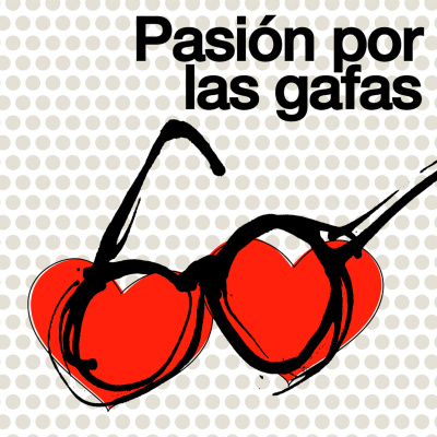 Pasión por las gafas