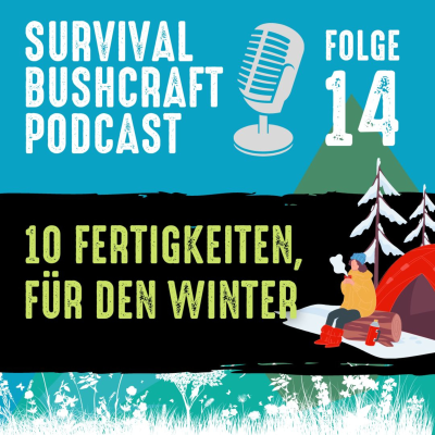 episode Folge 14: 10 Bushcraft- und Survival-Fertigkeiten, die du diesen Winter ausprobieren solltest artwork