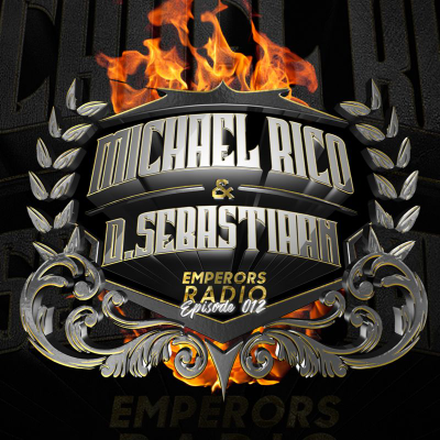 episode Michael Rico x D. Sebastiaan - Emperors Radio (Episode 012) EDM / HOUSE / LATINDRUMS artwork