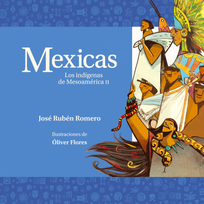 Cover image Mexicas. Los indígenas de Mesoamérica II