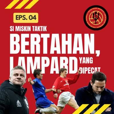 episode SI MISKIN TAKTIK BERTAHAN, LAMPARD YANG DIPECAT artwork