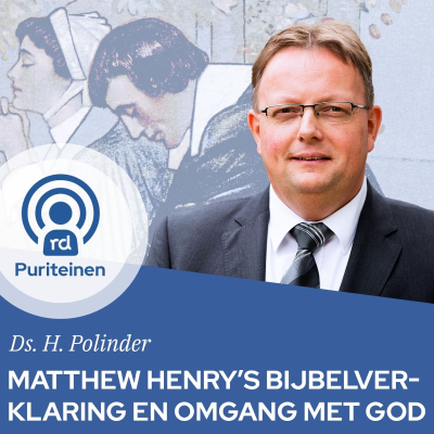 episode Ds. H. Polinder: Matthew Henry’s Bijbelverklaring en omgang met God artwork