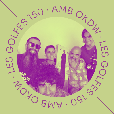 episode ️ Les Golfes · 150 · Cal Garranxina Session amb OKDW artwork