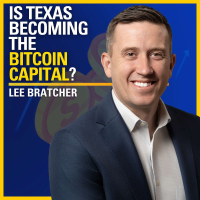 episode Is Texas Becoming the Bitcoin Capital? - Lee Bratcher | ATC #579 artwork