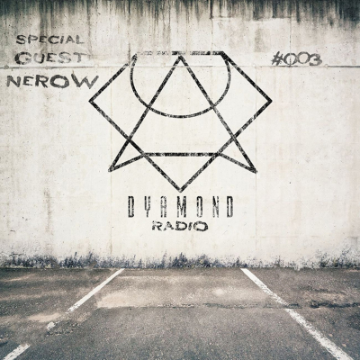 episode Dyamond Radio Episode #003 SPECIAL GUEST: NEROW artwork