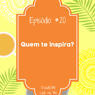 episode Episódio #20 Quem te inspira? artwork