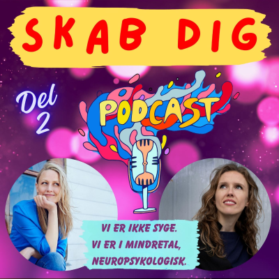 episode 63: ADHD: Vi er ikke syge. Vi er en neuropsykologisk minoritet - Del 2 - Med Charlotte fra 'Skab dig' artwork
