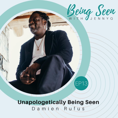 episode Ep13: "Unapologetically Being Seen" with Damien Rufus artwork