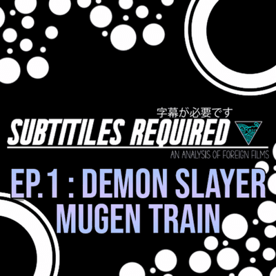 episode Subtitiles Required I Demon Slayer Mugen Train I Ep.1 artwork