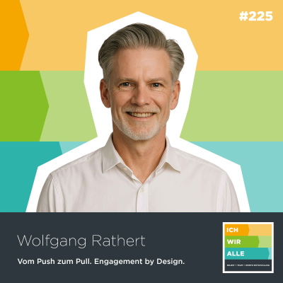episode Wolfgang Rathert: Vom Push zum Pull. Engagement by Design. artwork