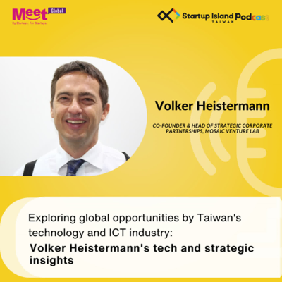 episode S2 EP17: Exploring global opportunities by Taiwan's technology and ICT industry : Volker Heistermannâs tech and strategic insights artwork
