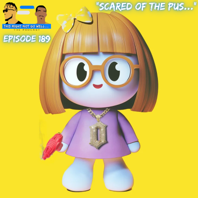 episode Episode 189 | "Scared Of The Pus..." artwork