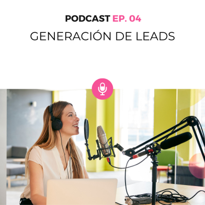 episode 004. Genera leads y caliéntalos con lead nurturing artwork